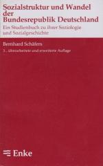 Sozialstruktur und Wandel der Bundesrepublik Deutschland. Ein Studienbuch zu ihrer Soziologie und Sozialgeschichte