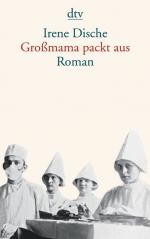 Irene Dische: Großmama packt aus: Roman
