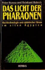 Das Licht der Pharaonen: Hochtechnologie und elektrischer Strom im alten Ägypten