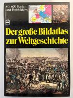 Der große Bildatlas zur Weltgeschichte