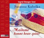 Madame kommt heute später