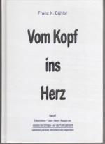 BÜHLER, Franz X.: Vom Kopf ins Herz / Ba