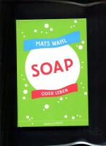 Mats Wahl: Soap oder Leben