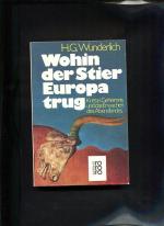 Wunderlich, Hans Georg: Wohin der Stier Wunderlich, Hans Georg: Wohin der Stier