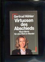 Gertrud Höhler: Virtuosen des Abschieds Gertrud Höhler: Virtuosen des Abschieds