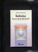 Rainer Kakuska: Meditation, kurz & prakt