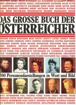 Das grosse Buch der Österreicher 4500 Personendarstellungen in Wort und Bild - Namen, Daten, Fakten