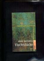 Anne Michaels: Fluchtstücke Roman