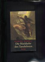Henning Mankell: Die Rückkehr des Tanzle Henning Mankell: Die Rückkehr des Tanzle
