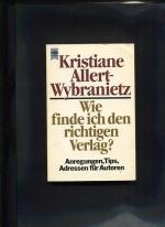 Wie finde ich den richtigen Verlag? Anregungen, Tips, Adressen für Autoren Heyne-Bücher : 08, Heyne-Ratgeber ; 9129