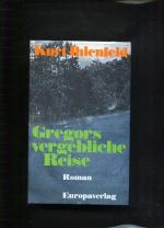 Gregors vergebliche Reise. Roman