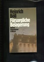Heinrich Böll: Fürsorgliche Belagerung