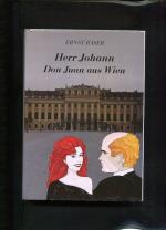 Ernst Raser: Herr Johann. Don Juan aus W