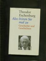 Theodor Eschenburg: Also hören Sie mal z