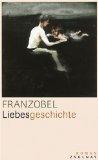 Franzobel: Liebesgeschichte.