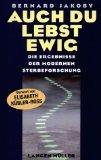 Auch Du lebst ewig : die erstaunlichen Ergebnisse der modernen Sterbeforschung. Vorw. von Elisabeth Kübler-Ross