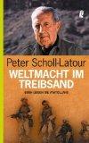 Peter Scholl-Latour: Weltmacht im Treibs