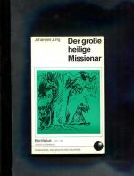 Der grosse heilige Missionar. Bonifatius 672-754