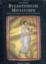 Byzantinische Miniaturen Schätze der Buchmalerei vom 4. bis zum 19. Jahrhundert