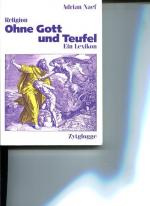 Religion ohne Gott und Teufel. Ein Lexikon.