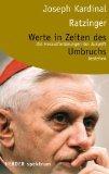 Werte in Zeiten des Umbruchs : die Herausforderungen der Zukunft bestehen. Joseph Ratzinger, Herder-Spektrum ; Bd. 5592