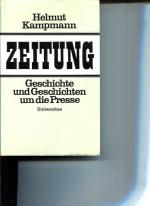 Zeitung. Geschichte und Geschichten um die Presse.