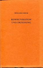 Irmgard Bock: Kommunikation und Erziehun Irmgard Bock: Kommunikation und Erziehun