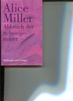 Alice Miller: Abbruch der Schweigemauer 