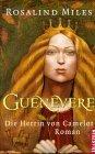 Guenevere. Die Herrin von Camelot.Roman.