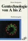Horst Ibelgaufts: Gentechnologie von A b Horst Ibelgaufts: Gentechnologie von A b