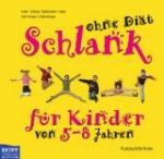 Schlank ohne Diät für Kinder von 5 - 8 Jahren. Praxisbuch für Kinder.