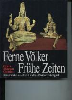 Ferne Völker - Frühe Zeiten - 2 Bände. Band 1. - Afrika, Ozeanien, Amerika, Band 2. Orient, Südasien, Ostasien, Kunstwerke aus dem Linden-Museum Stuttgart - Staatliches Museum für Völkerkunde - Künstlerhaus Wien.