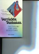 Verrückte Fantasien. Tagträume und ihre Bedeutung. Aus d. Amerikan. übertr. von Annette Charpentier.