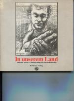 In unserem Land. Künstler für die Verwirklichung der Menschenrechte in der Bundesrepublik. Deutschland. Texte von Klaus Peter Wolf.