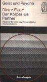 Der Körper als Partner. Plädoyer für eine psychosomatische Krankheitslehre. Kindler-Taschenbücher 2108, Geist u. Psyche.