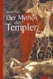 Monika Hauf: Der  Mythos der Templer.