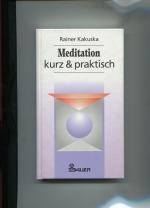 Rainer Kakuska: Meditation. kurz & prakt