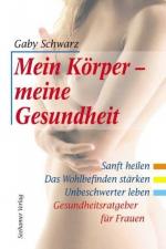 Gaby Schwarz: Mein Körper - meine Gesund