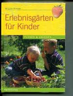 Erlebnisgärten für Kinder - Planen und anlegen.