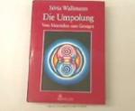 Silvia Wallimann: Die Umpolung - vom Mat