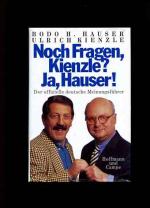 Noch Fragen, Kienzle ? Ja, Hauser ! - Der offizielle deutsche Meinungsführer.