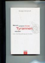 Michael Winterhoff: Warum unsere Kinder Michael Winterhoff: Warum unsere Kinder