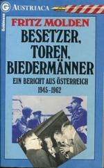 Besetzer, Toren, Biedermänner - Ein Bericht aus Österreich 1945 - 1962. Goldmann 26743 Austriaca.