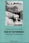 Das ist Österreich - Innensichten und Außensichten. Studien zur Gesellschafts- und Kulturgeschichte 11.