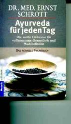 Ernst Schrott: Ayurveda für jeden Tag. D