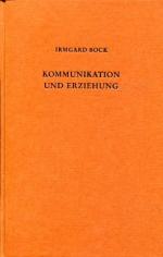 Irmgard Bock: Kommunikation und Erziehun Irmgard Bock: Kommunikation und Erziehun