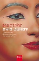 Ewig jung?  Altersforschung und das Versprechen vom langen Leben. Aus dem Amerikan. von Sebastian Vogel.