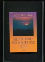 L. Hay, Louise: Meditationen für Körper 
