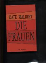 Kate Walbert: Die Frauen. Dt. von Brigit