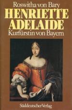 Henriette Adelaide von Savoyen - Kurfürstin von Bayern.